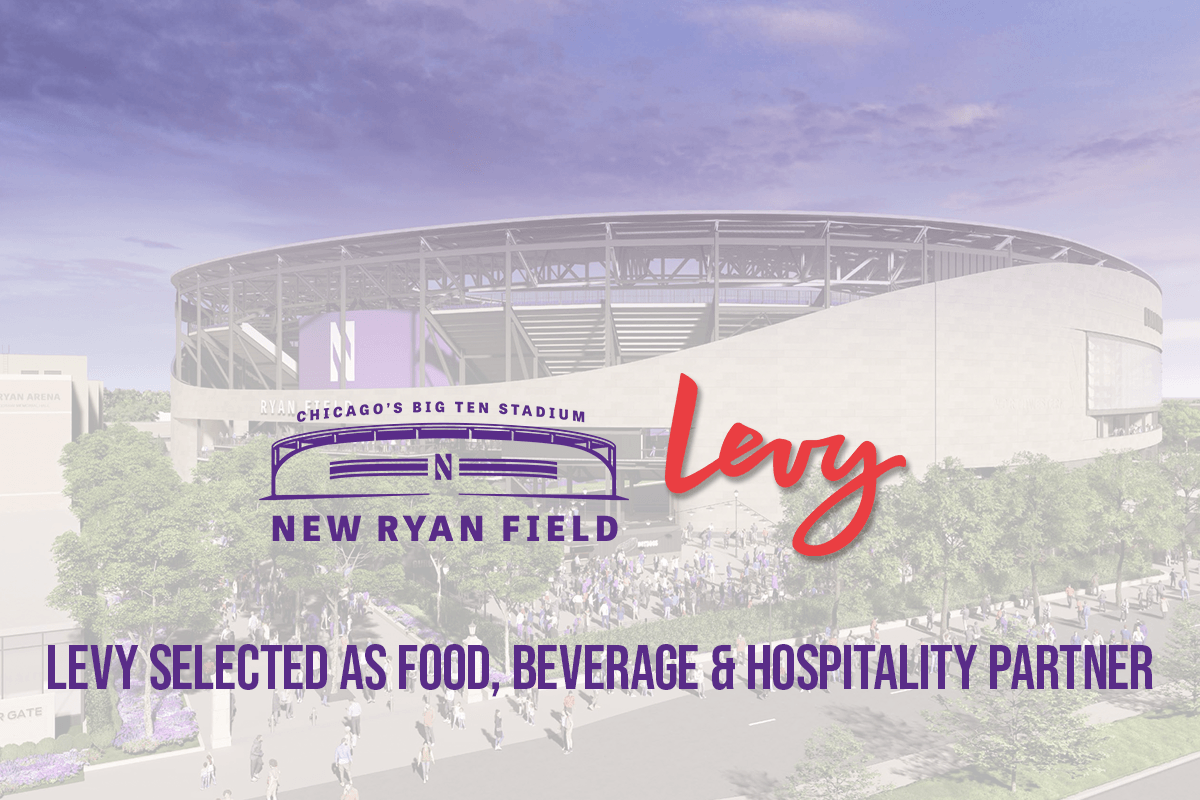 Levy Named Food, Beverage and Hospitality Partner for Northwestern’s New Ryan Field